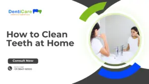 How to Clean Teeth at Home